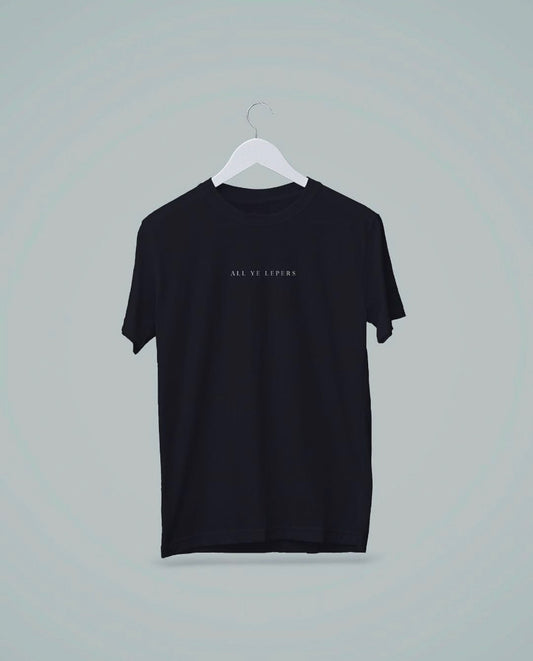ALL YE LEPERS Premium Tee (Black)